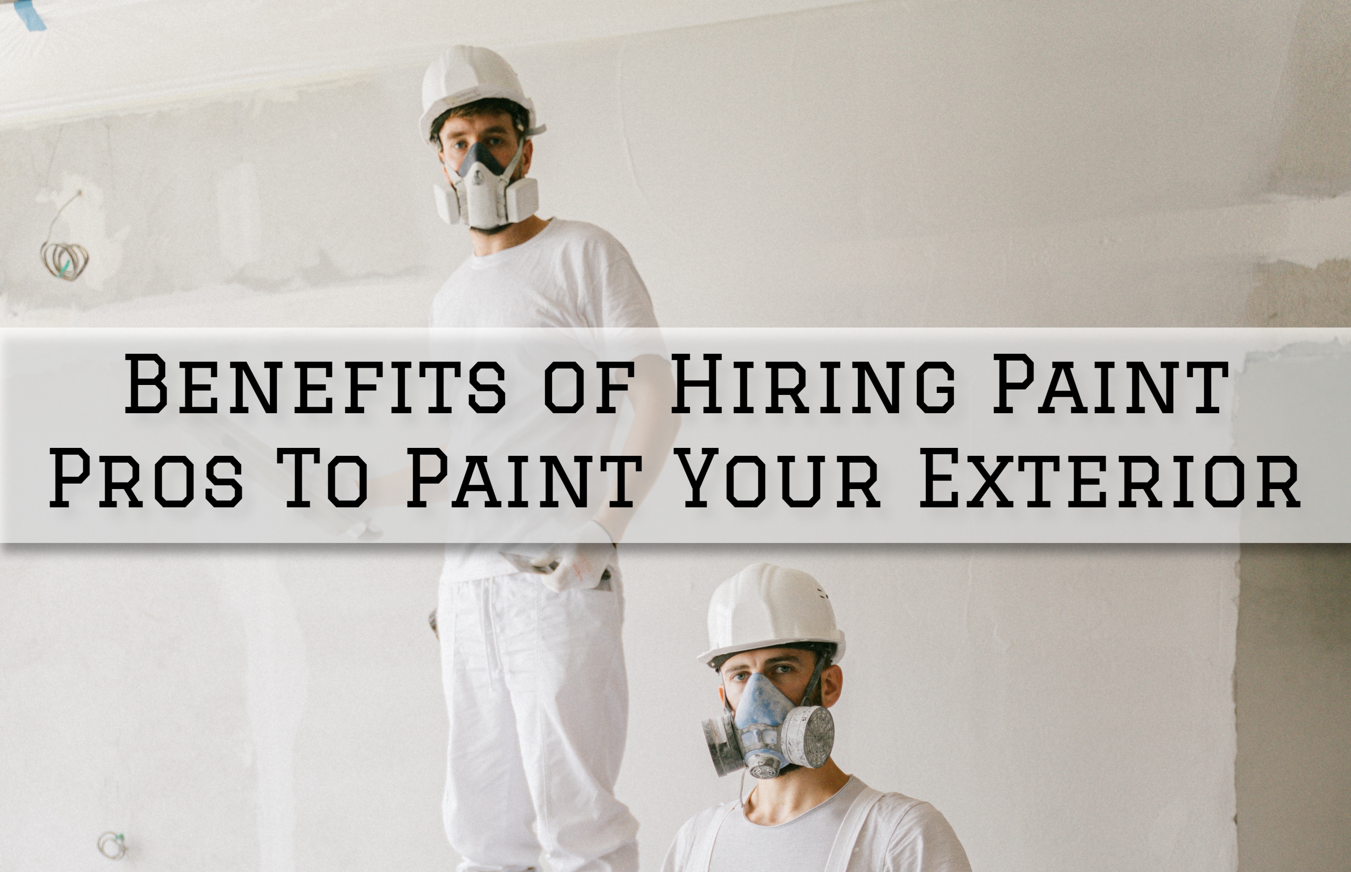 Benefits of Hiring Paint Pros To Paint Your Exterior in Romeo, MI