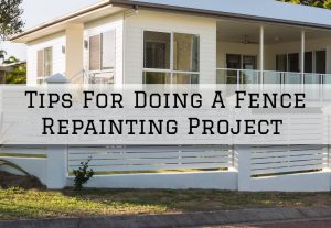 2022-08-25 Eason Painting Rochester MI Tips For Doing A Fence Repainting Project