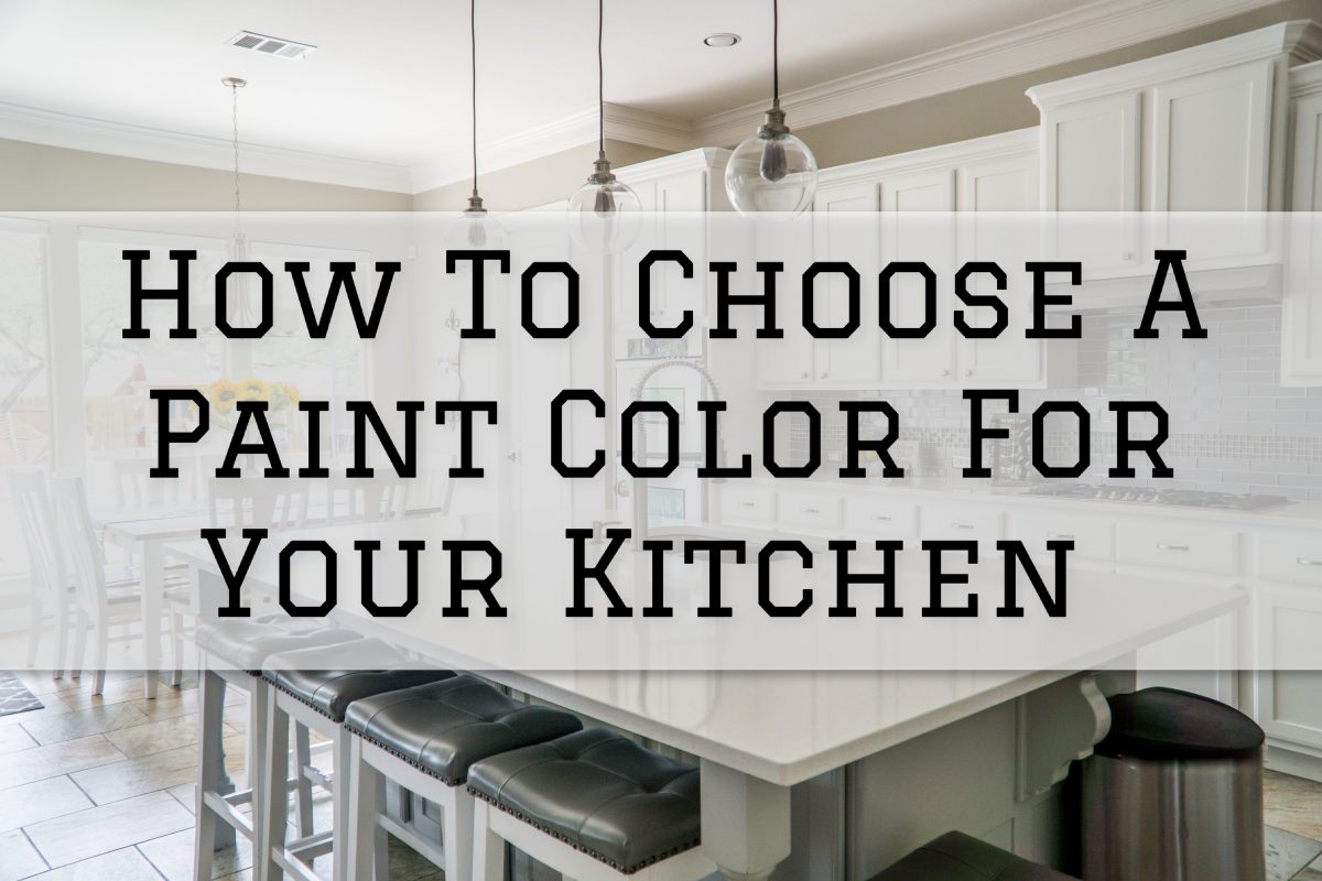 2022-11-11 Eason Painting Romeo MI How To Choose A Paint Color For Your Kitchen