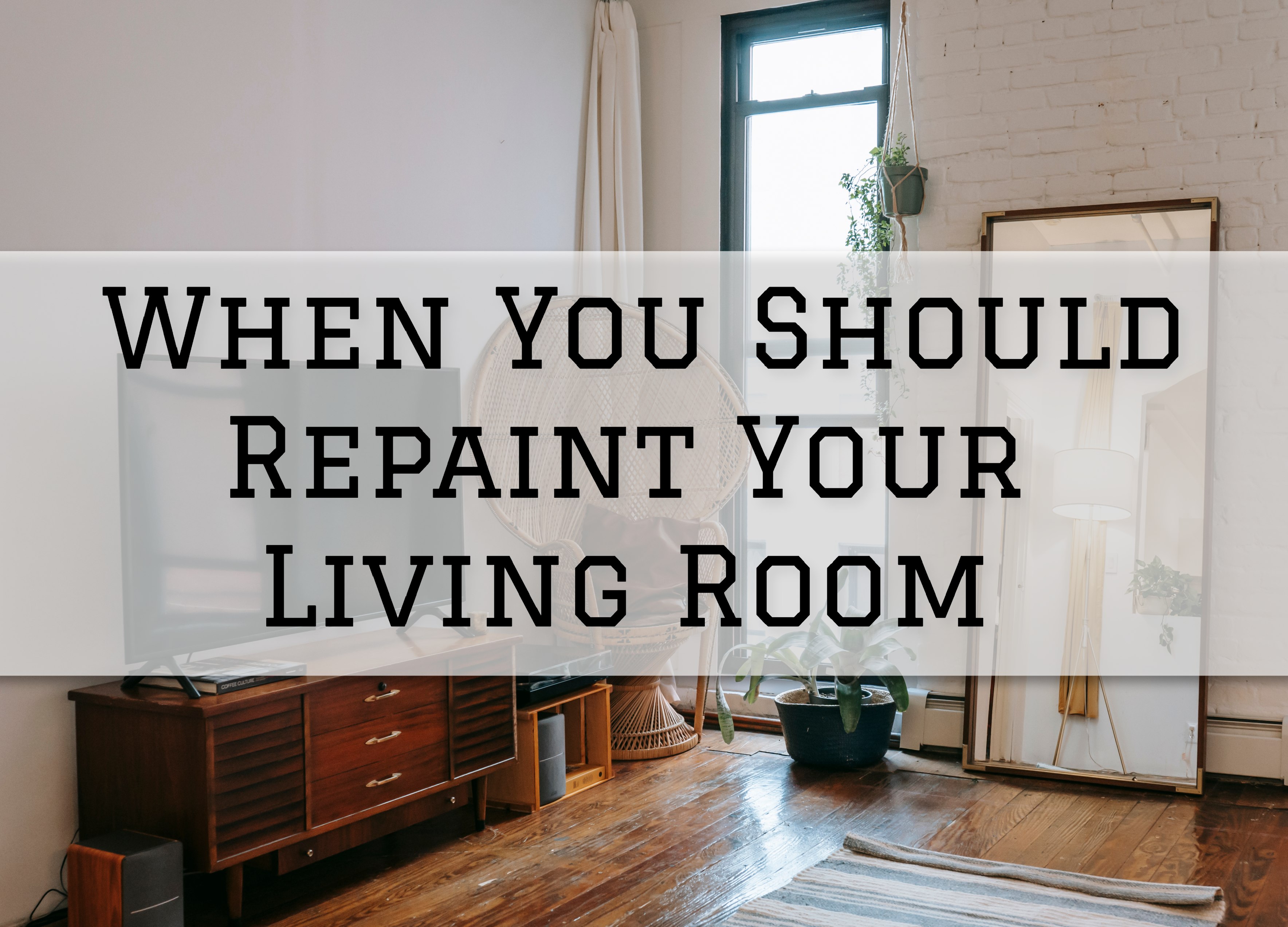When You Should Repaint Your Living Room in Rochester, MI Eason Painting