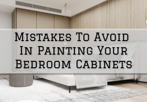 2023-09-25 Eason Painting Rochester MI Mistakes To Avoid In Painting Your Bedroom Cabinets