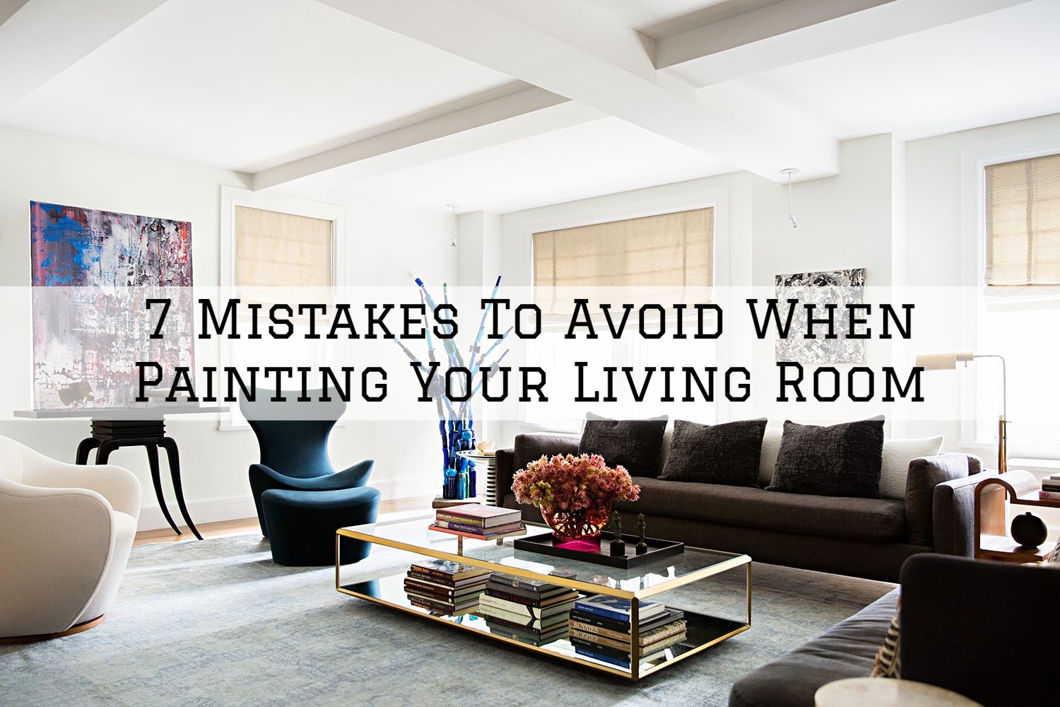 7 Mistakes To Avoid When Painting Your Living Room in Rochester, MI