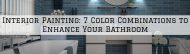 Interior Painting, Richmond, MI_ 8 Color Combinations to Enhance Your Bathroom