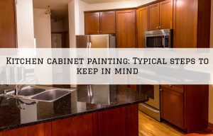 Kitchen cabinet painting Romeo, MI_ Typical steps to keep in mind