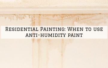 Residential Painting Richmond, MI_ When to use anti-humidity paint
