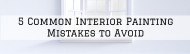 The Common Interior Painting Mistakes to Avoid In Clinton Township, MI