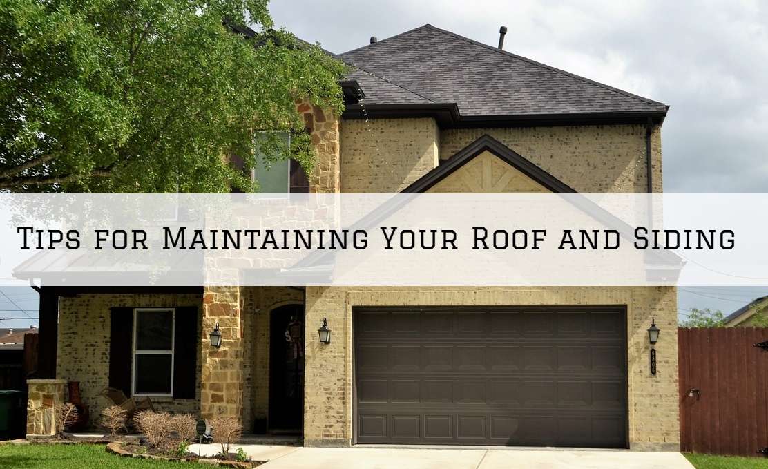 Tips for Maintaining Your Roof and Siding