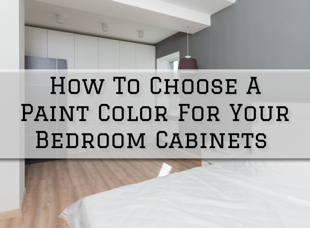 2023-08-25 Eason Painting Rochester MI How To Choose A Paint Color For Your Bedroom Cabinets