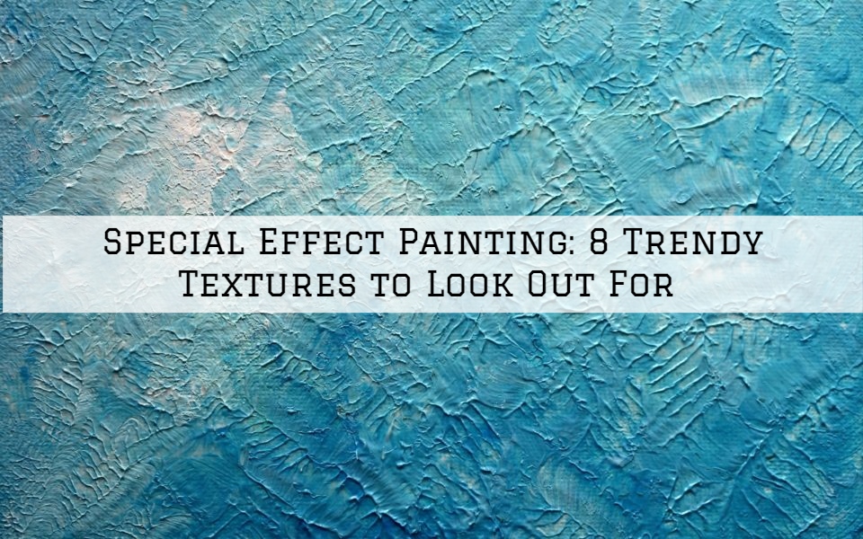 Special Effect Painting_ 8 Trendy Textures to Look Out For